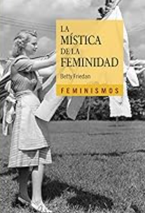¿Qué es feminidad? Es ser mujer; ¿es sentirse bien como mujer?; es ser fuerte unas veces y no tanto otras; es ser receptiva, estar abierta a los cambios y saber hablar desde dentro con todos los sentimientos y palabras para ser comprendida; es ser suave y a la vez un tigre […] En nuestra larga marcha, encontramos varias definiciones de feminidad.                                                                                                             Betty Friedan, 1983